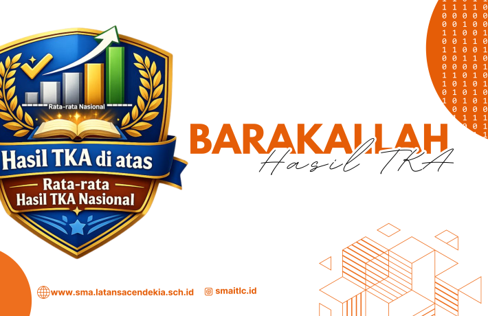 Alhamdulillah Hasil Tes Kemampuan Akademik (TKA) 2025 SMAIT Latansa Cendekia di atas Rata-Rata Nasio